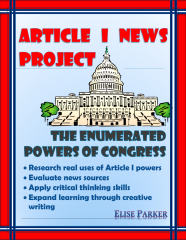 This Constitution project is intended to help students gain a much better understanding of the ways in which Congress actually uses its powers!  Students will choose an enumerated power, research 21st century uses of it, analyze a news article of their choosing, and write an original news article of their own demonstrating a fictitious use of another enumerated power. This U.S. government project includes detailed instructions and scaffolded support.